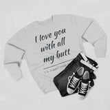 Load image into Gallery viewer, Crewneck Sweatshirt — "I Love You With All My Butt" Funny Valentine's Day Sweatshirt