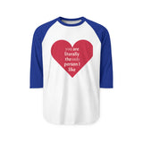 Load image into Gallery viewer, Heart Graphic Raglan Shirt — “You Are Literally the Only Person I Like” Baseball Tee