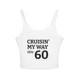 Load image into Gallery viewer, Cruisin' My Way Into 60 Women's Tank Top — Finally Legal 21st Birthday Spaghetti Strap Crop