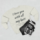 Load image into Gallery viewer, Crewneck Sweatshirt — "I Love You With All My Butt" Funny Valentine's Day Sweatshirt